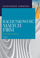 Rachunkowość małych firm. Tom 1. Podręcznik