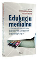 Edukacja medialna  w dobie współczesnych zmian kulturowych, społecznych i technologicznych