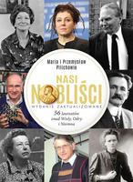 Nasi Nobliści. 56 laureatów znad Wisły, Odry...
