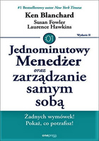 Jednominutowy Menedżer oraz zarządzanie samym sobą. Wydanie II