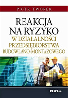 Reakcja na ryzyko w działalności przedsiębiorstwa budowlano-montażowego