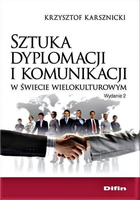 Sztuka dyplomacji i komunikacji w świecie wielokulturowym. Wydanie 2