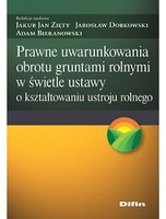 Prawne uwarunkowania obrotu gruntami rolnymi w świetle ustawy o kształtowaniu ustroju rolnego