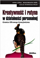 Kreatywność i rutyna w działalności personalnej. Granice HR-owego kreacjonizmu