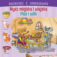 Bajeczki z obrazkami: mysz miejska i wiejska. Pies