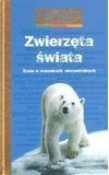 Zwierzęta świata. Życie w warunkach ekstremalnych