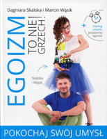 Egoizm to nie grzech! Pokochaj swój umysł