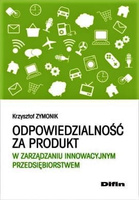 Odpowiedzialność za produkt w zarządzaniu innowacyjnym przedsiębiorstwem