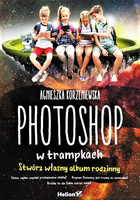 Photoshop w trampkach. Stwórz własny album rodzinny