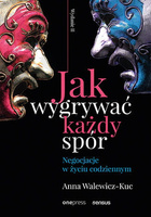 Jak wygrywać każdy spór. Negocjacje w życiu codziennym. Wydanie II