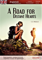 A Road for Distant Hearts. Angielski. Powieść dla młodzieży z ćwiczeniami. Poziom A2-B1