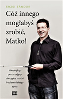 Cóż innego mogłabyś zrobić, Matko!