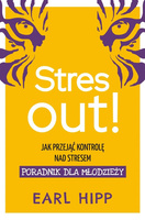 Stres out!. Jak przejąć kontrolę nad stresem