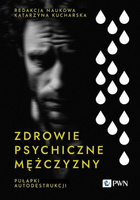 Zdrowie psychiczne mężczyzny. Pułapki autodestrukc