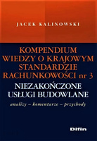 Kompendium wiedzy o Krajowym Standardzie Rachunkowości nr 3: Niezakończone usługi budowlane. Komentarze - analizy - przychody