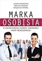 Marka osobista w kształtowaniu kariery zawodowej kadry menedżerskiej