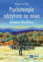 Psychoterapia odczytana na nowo. Konteksty filozof