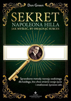 Sekret Napoleona Hilla - Jak myśleć, by osiągnąć..