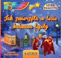 Jak zwierzęta w lesie bałwana lepiły + audiobook