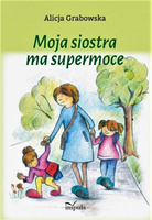Moja siostra ma supermoce