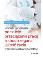 Czynniki warunkujące poczucie przeciążenia pracą a spostrzegana jakość życia w okresie środkowej dorosłości