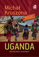 Uganda. Jak się masz, muzungu?, Michał Kruszona
