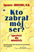 Kto zabrał mój ser? Opowieść dla młodzieży