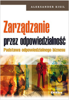 Zarządzanie przez odpowiedzialność. Podstawa odpowiedzialnego biznesu