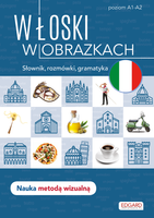 Włoski w obrazkach. Słówka, rozmówki gramatyka