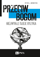 Przeciw bogom. Niezwykłe dzieje ryzyka