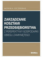 Zarządzanie kosztami przedsiębiorstwa z perspektywy gospodarki obiegu zamkniętego