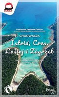 Chorwacja. Istria, Cres, Lośinj i Zagrzeb