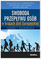 Swoboda przepływu osób w krajach Unii Europejskiej Szanse i zagrożenia