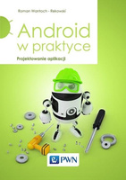 Android w praktyce. Projektowanie aplikacji