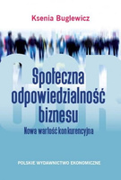 Społeczna odpowiedzialność biznesu. Nowa wartość konkurencyjna