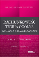 Rachunkowość teoria ogólna i zadania z rozwiązaniami. Wydanie 2
