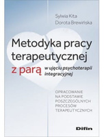 Metodyka pracy terapeutycznej z parą w ujęciu psychoterapii integracyjnej