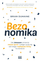 Bezonomika. Jak Amazon zmienia nasze życie i czego uczą się od niego najlepsze firmy na świecie