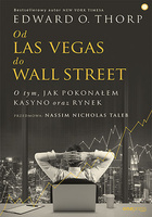 Od Las Vegas do Wall Street. O tym, jak pokonałem kasyno oraz rynek