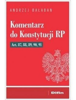 Komentarz do Konstytucji RP Art 87, 88, 89, 90, 91