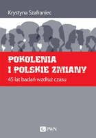Pokolenia i polskie zmiany. 45 lat badań wzdłuż...