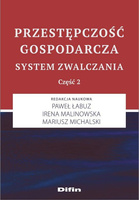 Przestępczość gospodarcza. System zwalczania. Część 2