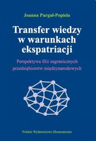 Transfer wiedzy w warunkach ekspatriacji. Perspektywa filii zagranicznych przedsiębiorstw międzynarodowych