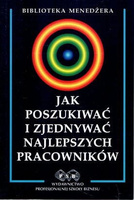 Jak poszukiwać i zjednywać najlepszych pracowników