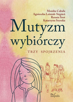 Mutyzm wybiórczy. Trzy spojrzenia