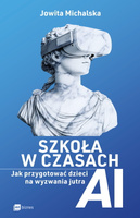 Szkoła w czasach AI. Jak przygotować dzieci na wyzwania jutra