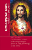 Umilowal nas ludzkim sercem