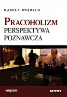 Pracoholizm. Perspektywa poznawcza