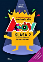 Zadania dla asów Klasa 2 - Matematyka Dla siedmiolatków i ośmiolatków. Ćwiczenia dodatkowe do matematyki