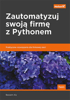Zautomatyzuj swoją firmę z Pythonem. Praktyczne rozwiązania dla firmowej sieci